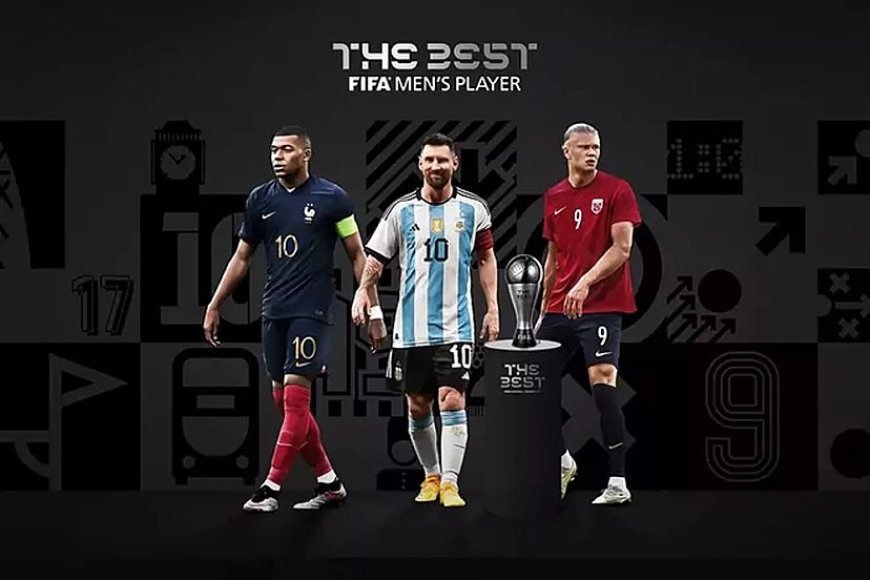 Messi, Mbappe And Haaland To Battle For 2023 FIFA Men's Player Of The Year Award