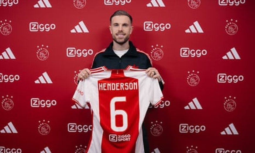 Henderson Cuts Short Saudi Stay And Signs For Ajax