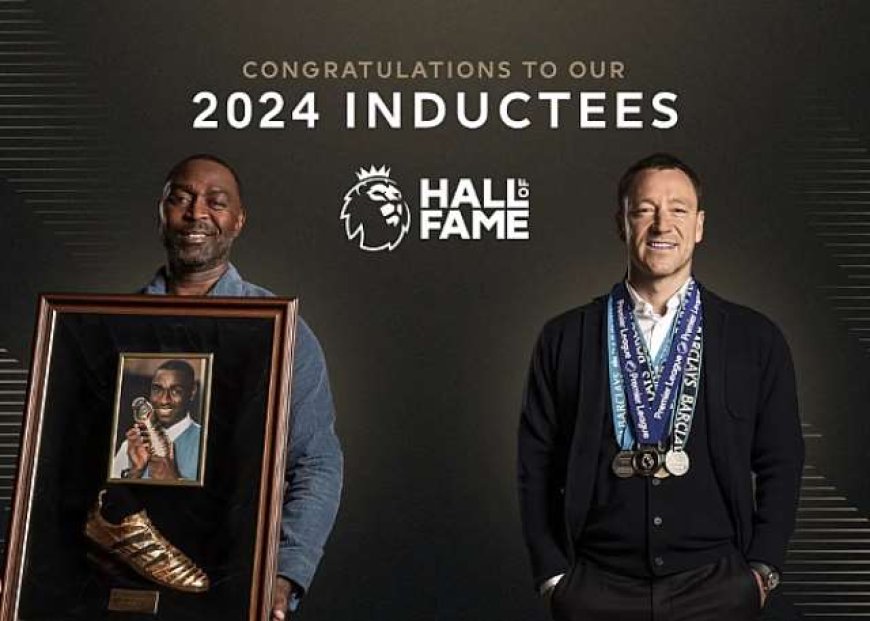 John Terry And Andy Cole Voted Into 2024 Premier League Hall Of Fame