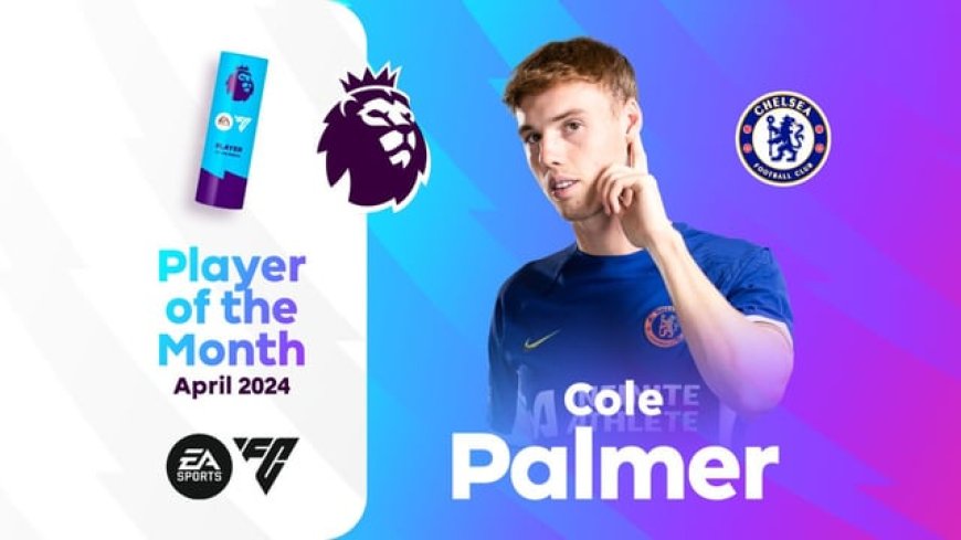 Cole Palmer Wins Premier League Player Of The Month For April